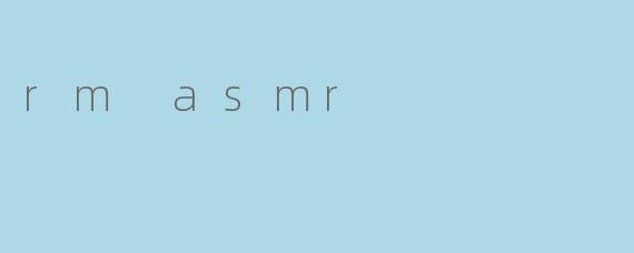 rm asmr